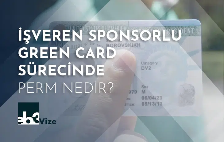 İşveren Sponsorlu Green Card için PERM Başvurusu